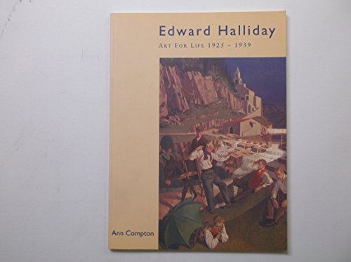 Beispielbild fr Edward Halliday Art for Life 1925-1939 zum Verkauf von Marcus Campbell Art Books