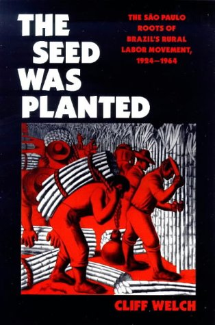 9780853239833: The Seed Was Planted: Sao Paulo Roots of Brazil's Rural Labour Movement, 1924-64