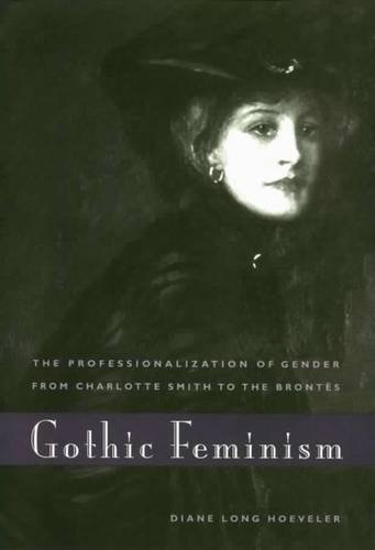 Imagen de archivo de Gothic Feminism: The Professionalization of Gender from Charlotte Smith to the Brontes a la venta por Ystwyth Books