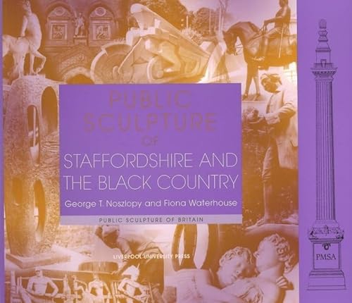 Imagen de archivo de PUBLIC SCULPTURE OF STAFFORDSHIRE AND THE BLACK COUNTRY a la venta por Don Kelly Books