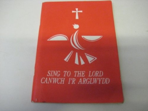 Beispielbild fr CANWCH I'R ARGLWYDD /SING TO THE LORD zum Verkauf von WorldofBooks