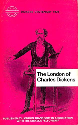 The London of Charles Dickens: Dickens Centenary 1970