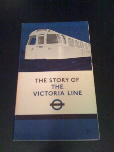 Stock image for The Story of the Victoria Line for sale by Emily's Books