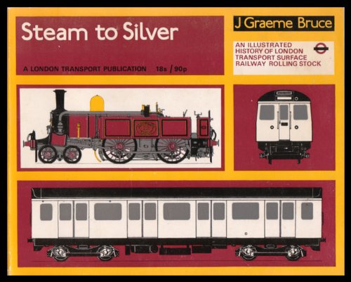 Imagen de archivo de Steam to Silver. An Illustrated History of London Transport Railway Surface Rolling Stock a la venta por Zubal-Books, Since 1961
