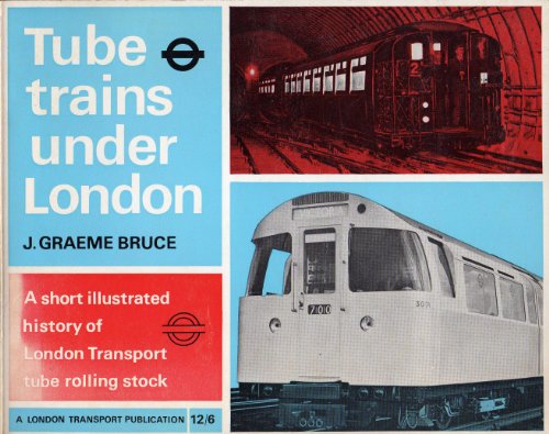 Imagen de archivo de Tube trains under London: A short illustrated history of London Transport tube rolling stock. a la venta por Zubal-Books, Since 1961