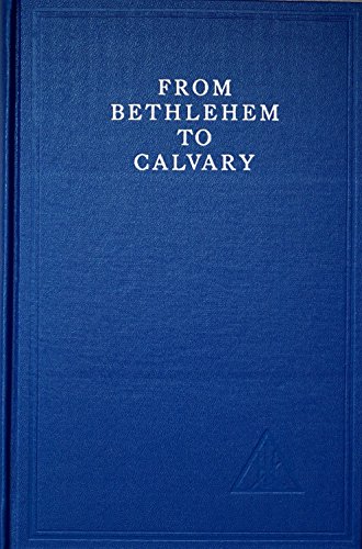 From Bethlehem to Calvary (9780853300076) by Alice A. Bailey