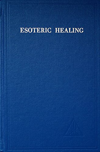 Esoteric Healing (A treatise on the seven rays) (9780853300212) by Alice A. Bailey