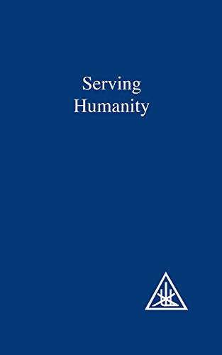 Serving Humanity: Compiled from the Writings of Alice A.Bailey and the Tibetan Master Djwhal Khul