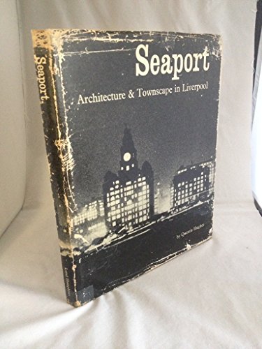 Seaport: Architecture and Townscape in Liverpool - HUGHES, Quentin