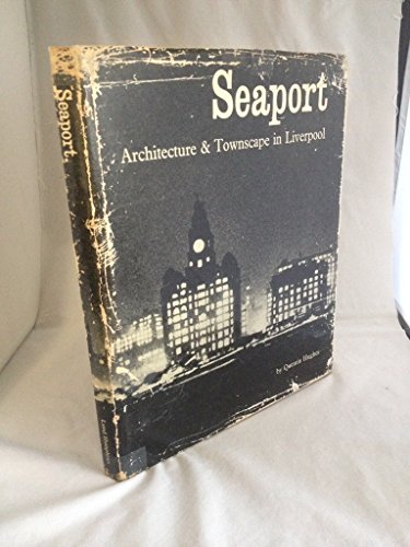 Seaport: Architecture and Townscape in Liverpool - Hughes, Quentin