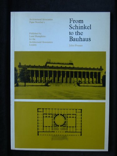 Beispielbild fr From Schinkel to the Bauhaus: five lectures on the growth of modern German architecture; (Architectural Association. Paper no. 5) zum Verkauf von Mispah books