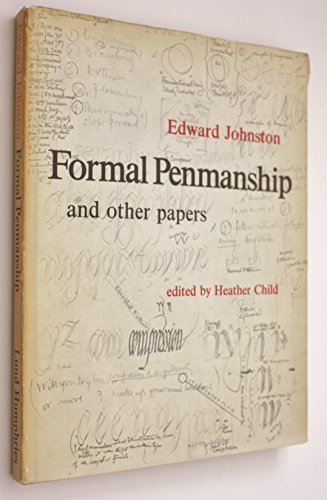 Edward Johnston: Formal Penmanship and Other Papers