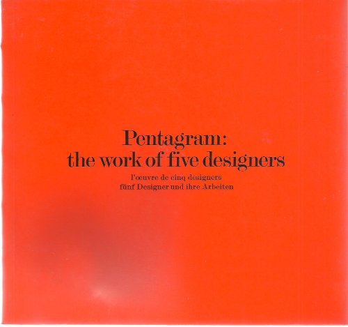 Pentagram:the Work of Five Designers: L'Oeuvre De Cinq Designers Funf Designer Und Ihre Arbeiten