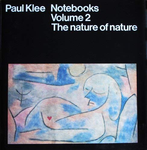 Paul Klee Notebooks: The Nature of Nature (9780853313441) by Spiller, Jurg