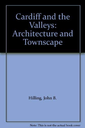 Beispielbild fr Cardiff and the Valleys with Foreword By HRH the Prince of Wales, KG: Architecture and Townscape zum Verkauf von Richard Sylvanus Williams (Est 1976)