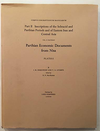 Stock image for Parthian economic documents from Nisa : Plates I [Corpus Inscriptionum Iranicarum. Part 2 : Inscriptions of the Seleucid and Parthian periods and of Eastern Iran and Central Asia. Vol. 2 : Parthian] for sale by Joseph Burridge Books