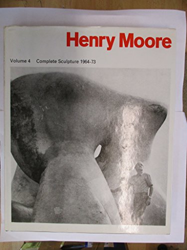 Imagen de archivo de Henry Moore: Complete Sculpture 1964-73, Volume 4 a la venta por ANARTIST