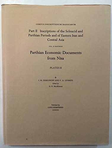 Stock image for Parthian economic documents from Nisa ; Plates II [Corpus inscriptionum Iranicarum. 2,2,1,2 Pt. 2, Inscriptions of the Seleucid and Parthian periods and of Eastern Iran and Central Asia ; Vol. 2, Parthian. I] for sale by Joseph Burridge Books