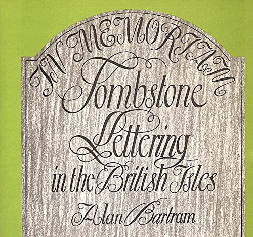Stock image for TOMBSTONE LETTERING IN THE BRITISH ISLES for sale by Richard Sylvanus Williams (Est 1976)