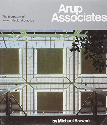 Arup Associates The biography of an architectural practice.