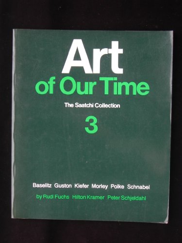 Art of our time: The Saatchi collection (9780853314806) by Peter Schjeldahl