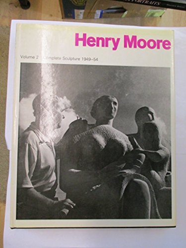 Henry Moore: Complete Sculpture, 1949-54 (002) (9780853314943) by Moore, Henry; Sylvester, David