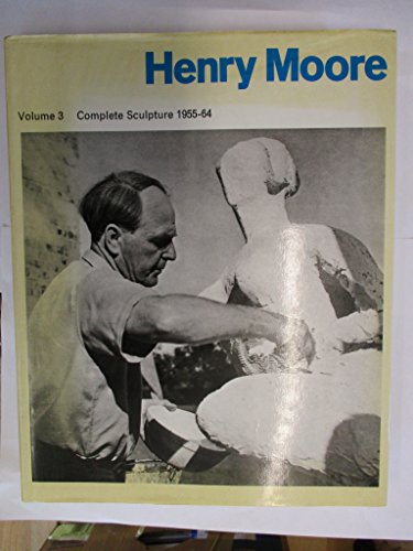 Imagen de archivo de Henry Moore, Complete Sculpture Vol. 3 : 1955-64 a la venta por Better World Books