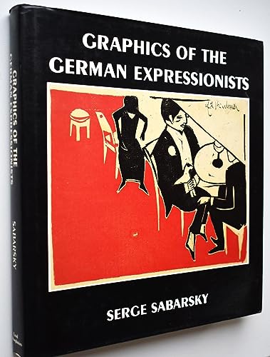Graphics of the German Expressionists (9780853314967) by Serge Sabarsky