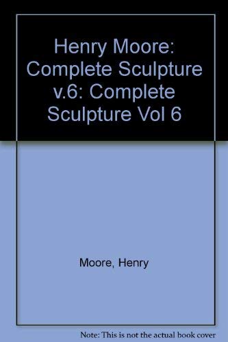 Imagen de archivo de Henry Moore: Complete Sculpture, Sculpture 1980-86 a la venta por TranceWorks