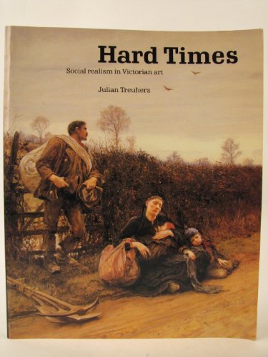 Stock image for Hard Times : Social Realism in Victorian Art for sale by Better World Books
