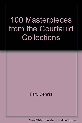 Stock image for One Hundred Masterpieces from the Courtauld Collection for sale by WorldofBooks