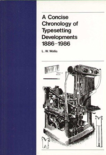 Stock image for A Concise Chronology of Typesetting Developments 1886-1986 for sale by WorldofBooks