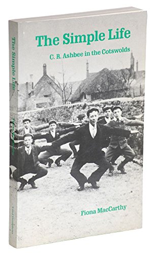 Imagen de archivo de The Simple Life: C.R.Ashbee in the Cotswolds a la venta por April House Books