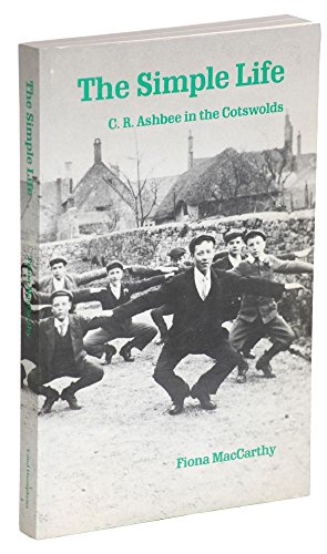 Stock image for The Simple Life: C.R.Ashbee in the Cotswolds for sale by April House Books