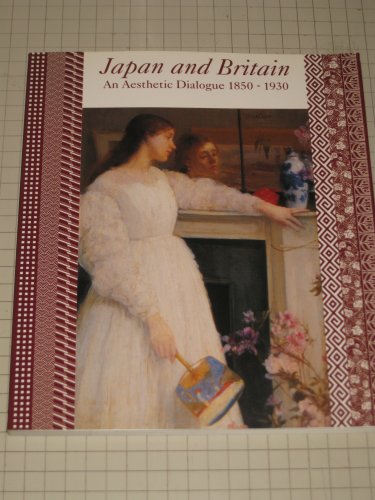 Beispielbild fr Japan and Britain: An Aesthetic Dialogue 1850-1930 zum Verkauf von SecondSale