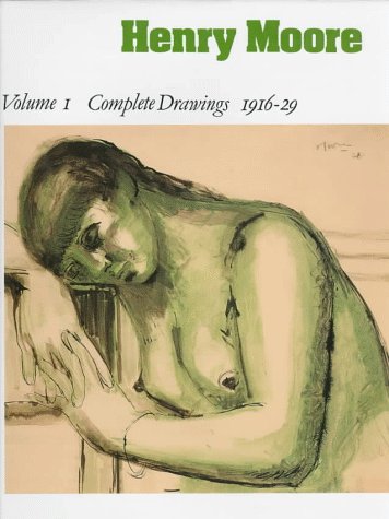 Stock image for Henry Moore: Complete Drawings 1916-29 (Henry Moore Complete Drawings) (Henry Moore Complete Drawings) for sale by Powell's Bookstores Chicago, ABAA