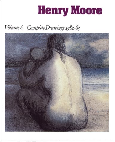 Henry Moore Complete Drawings 1916-83. A Catalogue Raisonne. Volume 6: 1982-83.