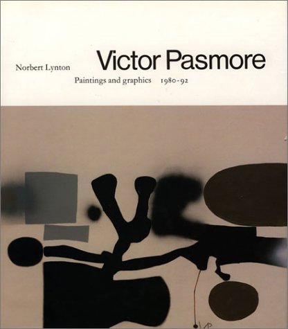 Victor Pasmore: Paintings and Graphics 1980-92 (9780853316060) by Lynton, Norbert