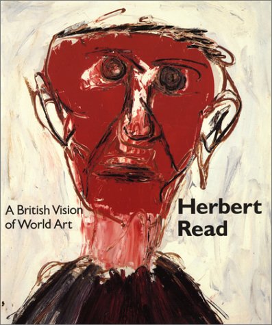 Imagen de archivo de Herbert Read : A British Vision of World Art a la venta por Better World Books