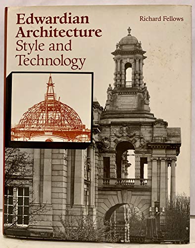 Imagen de archivo de Edwardian Architecture: Style and Technology a la venta por Jay W. Nelson, Bookseller, IOBA