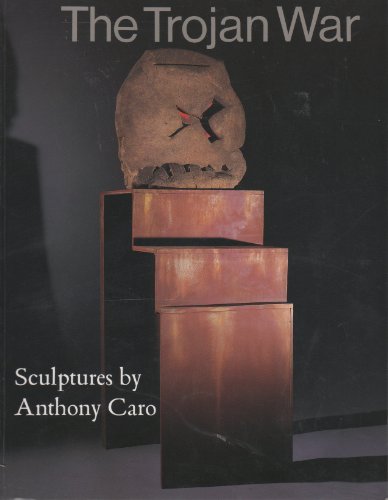 Stock image for Trojan War: Sculptures by Anthony Caro for sale by GF Books, Inc.