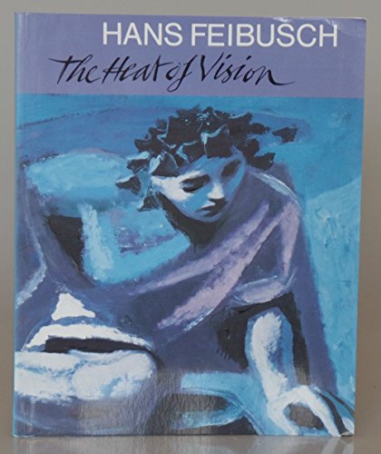 Imagen de archivo de Hans Feibusch : The Heat of Vision a la venta por Better World Books