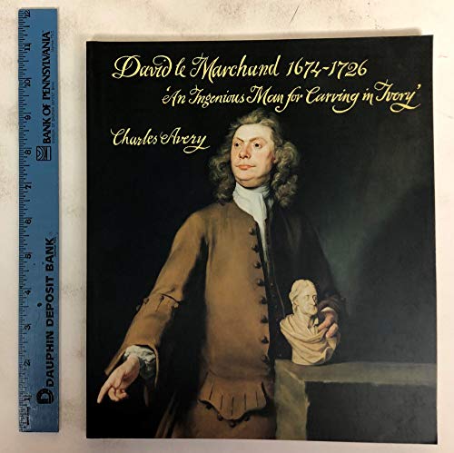 9780853316862: David Le Marchand 1674-1726: An Ingenious Man for Carving in Ivory