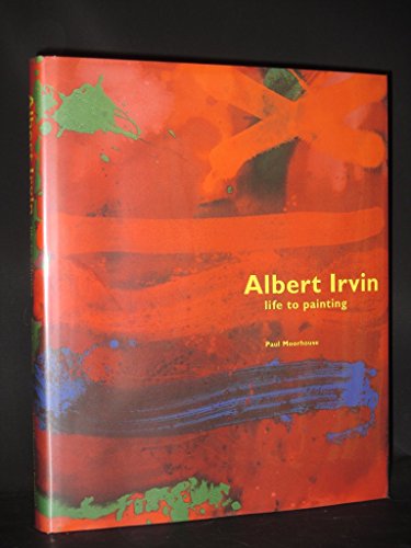 Stock image for Albert Irvin: Life to Painting for sale by Books of the Smoky Mountains