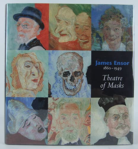 Imagen de archivo de James Ensor, 1860-1949: Theatre of Masks a la venta por Books of the Smoky Mountains