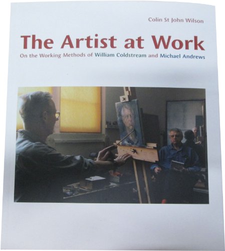 9780853317593: The Artist at Work: On the Working Methods of William Coldstream and Michael Andrews