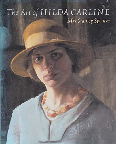 Imagen de archivo de The Art of Hilda Carline: Mrs Stanley Spencer a la venta por WorldofBooks