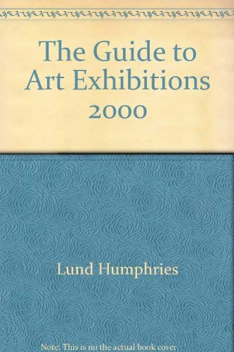 Stock image for The Guide to Art Exhibitions 2000: Great Britain and Ireland for sale by Goldstone Books