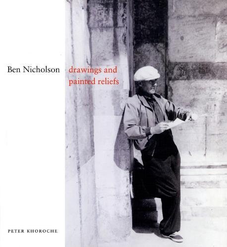 9780853318026: Ben Nicholson: Drawings and Painted Reliefs