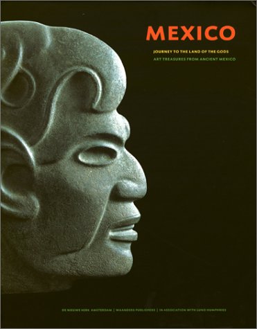 Stock image for Mexico: Journey to the Land of the Gods: Art Treasures from Ancient Mexico for sale by ThriftBooks-Atlanta